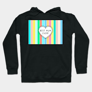 Best Mum Ever Heart On Stripes Hoodie